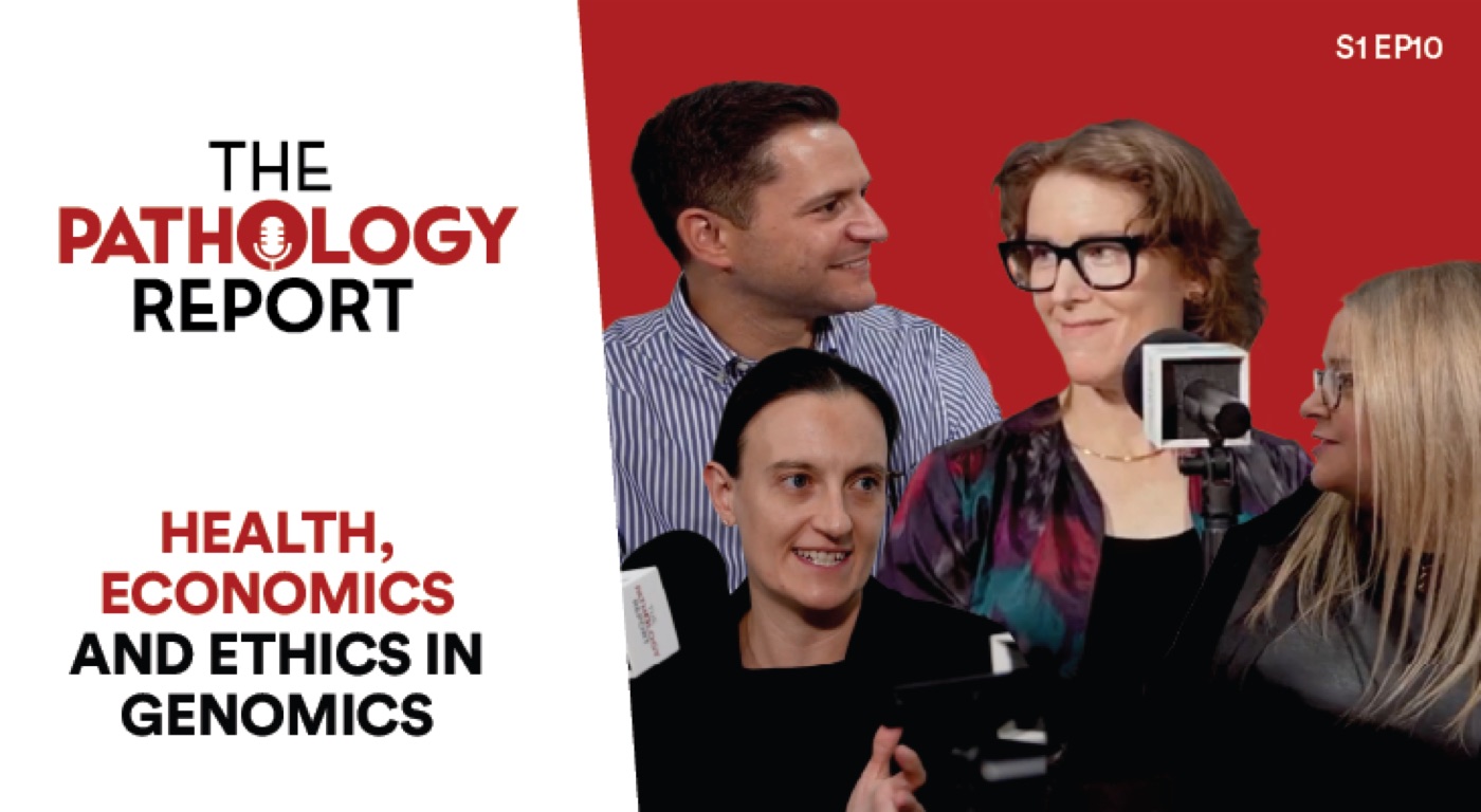 The Pathology Report, series 1 episode 10: Health, economics and ethics in genomics.
